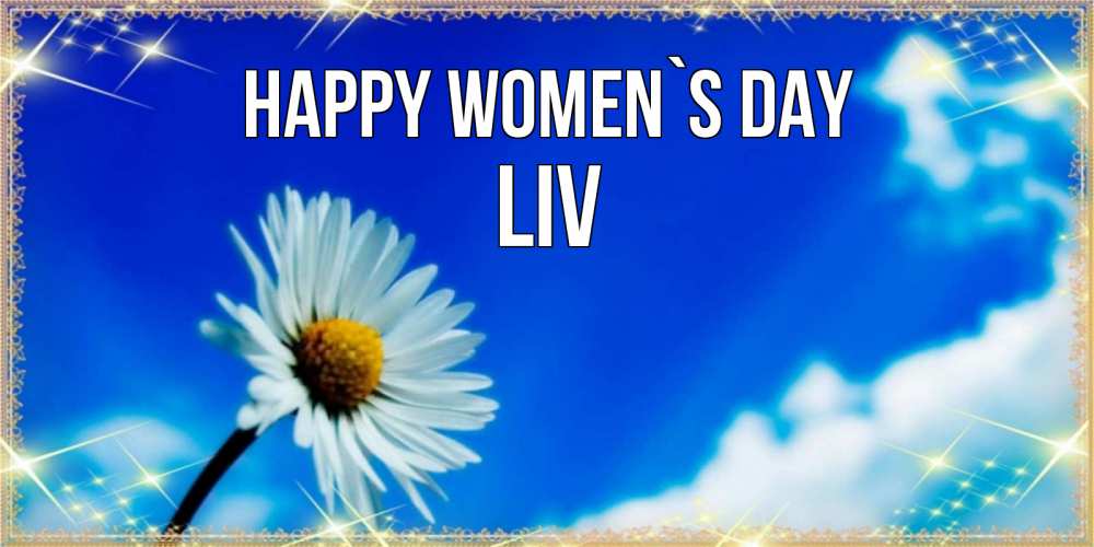 Greetings card с именем, Liv happy women`s day красивая открытка в синих тонах Greetings with text for free download 